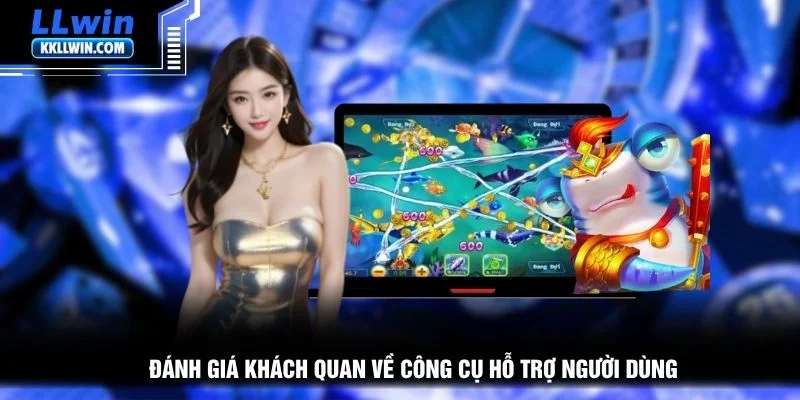 Đánh giá khách quan về công cụ hỗ trợ người dùng